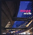 Mega Malls/ Архитектура и дизайн торговых центров